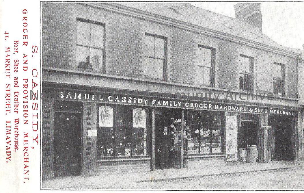 Samuel Cassidy, Family Grocer and Provision Merchant, Boot Shoe and Leather Warehouse, Limavady
