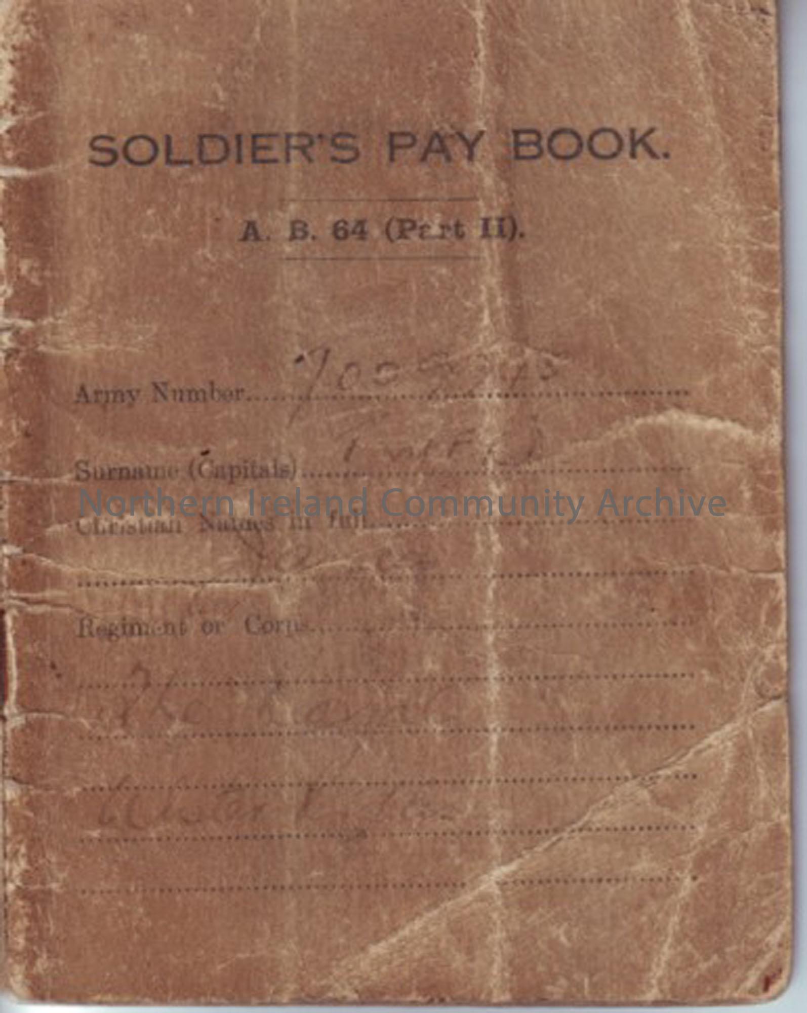 Soldiers’ Pay Book belonging to James Tweed. Brown with black writing and a form on the cover.