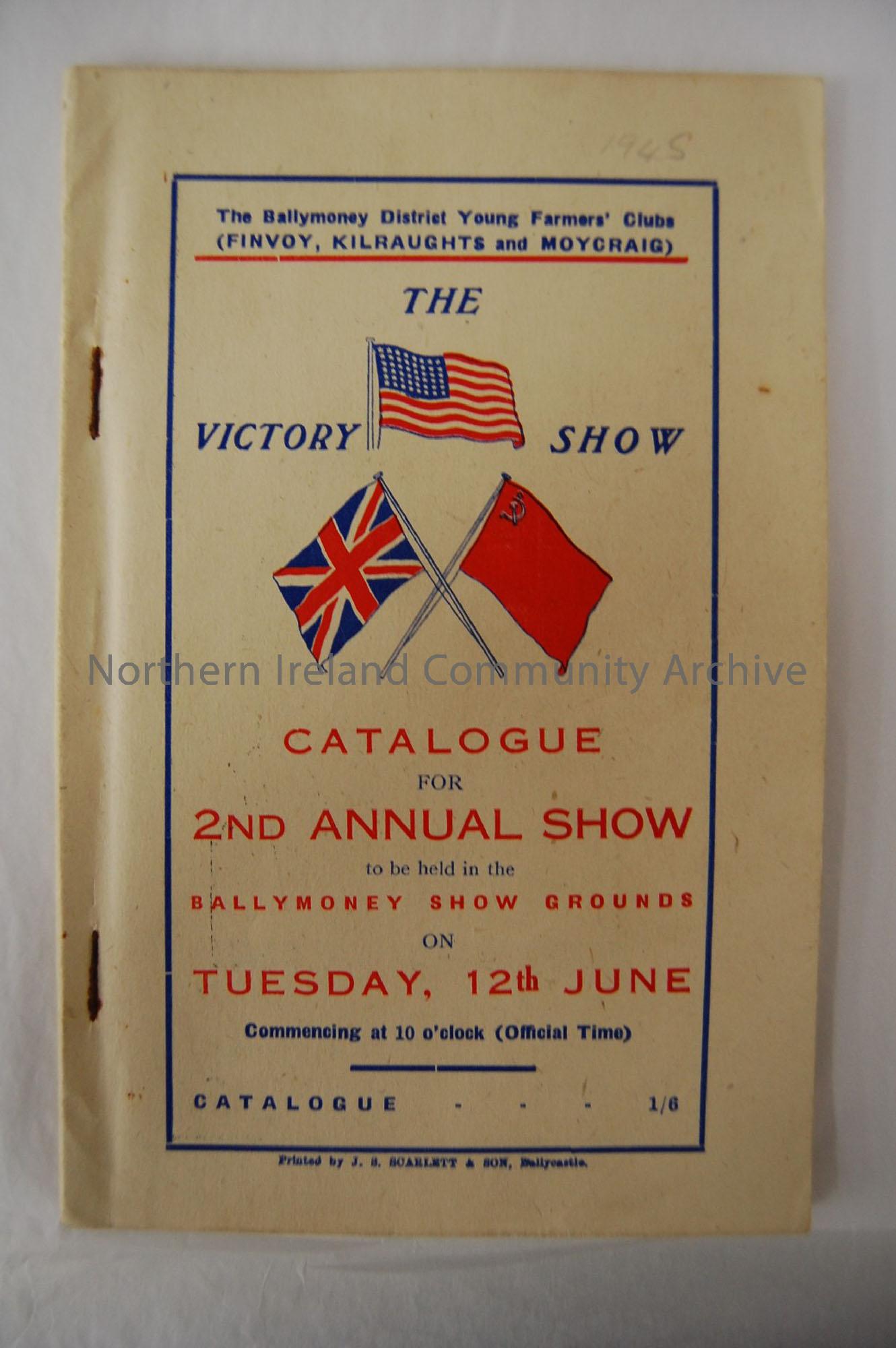 Catalogue for 1945 show. ‘Ballymoney District Young Farmers’ Clubs (Finvoy, Kilraughts & Moycraig). The Victory Show Catalogue for the second Annual S…