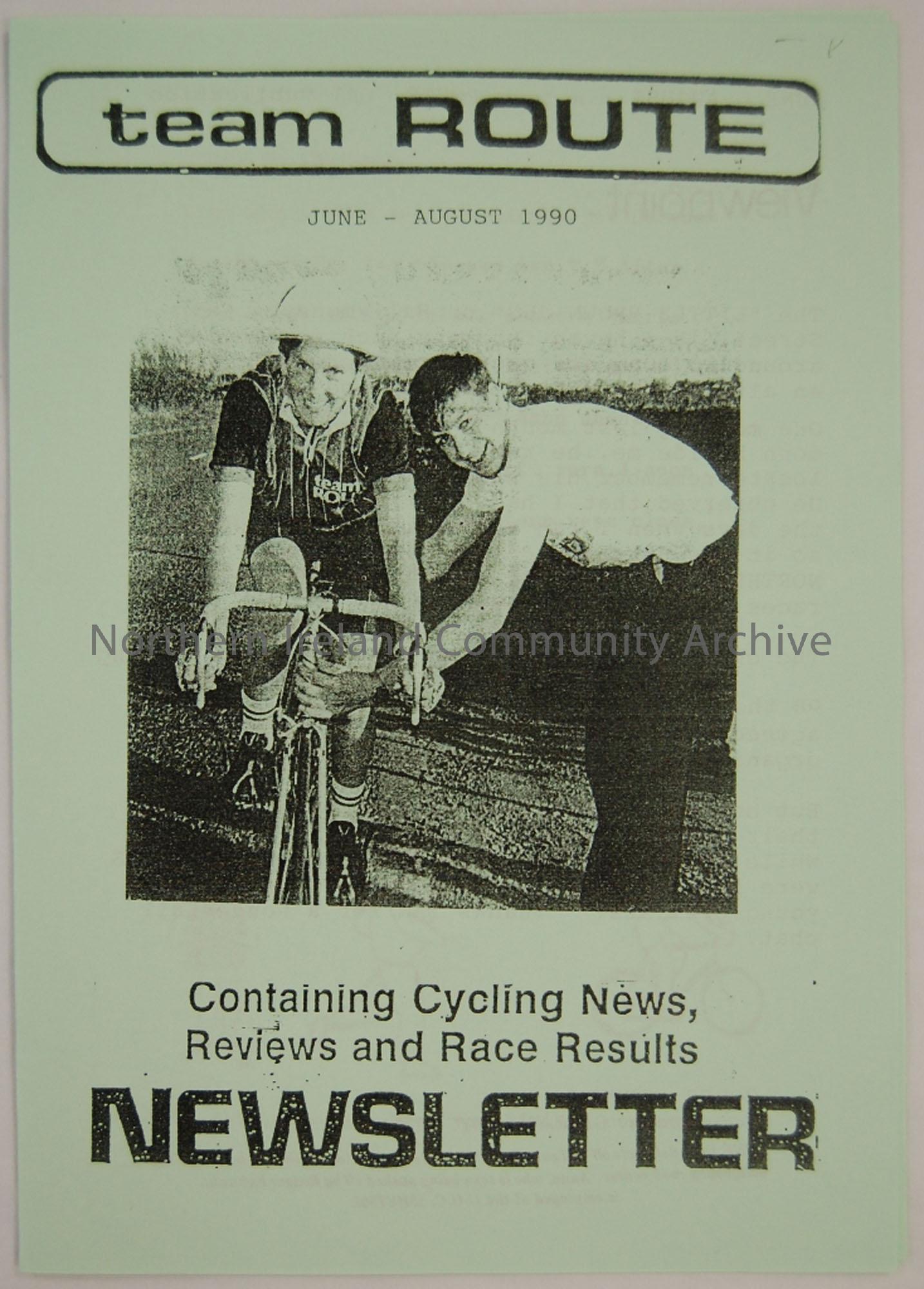 Produced copy of the Team Route Newsletter June/August 1990. Magazine of the Ballymoney and district cycle club containing cycling news, reviews and r…