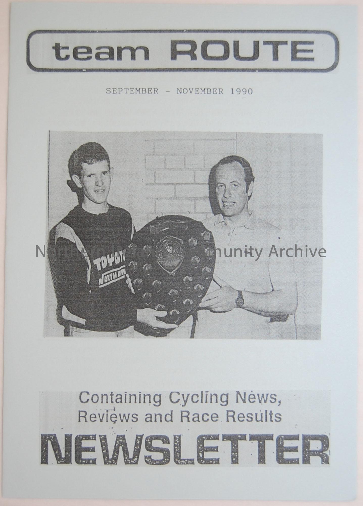 Produced copy of the Team Route Newsletter September/November 1990. Magazine of the Ballymoney and district cycle club containing cycling news, review…