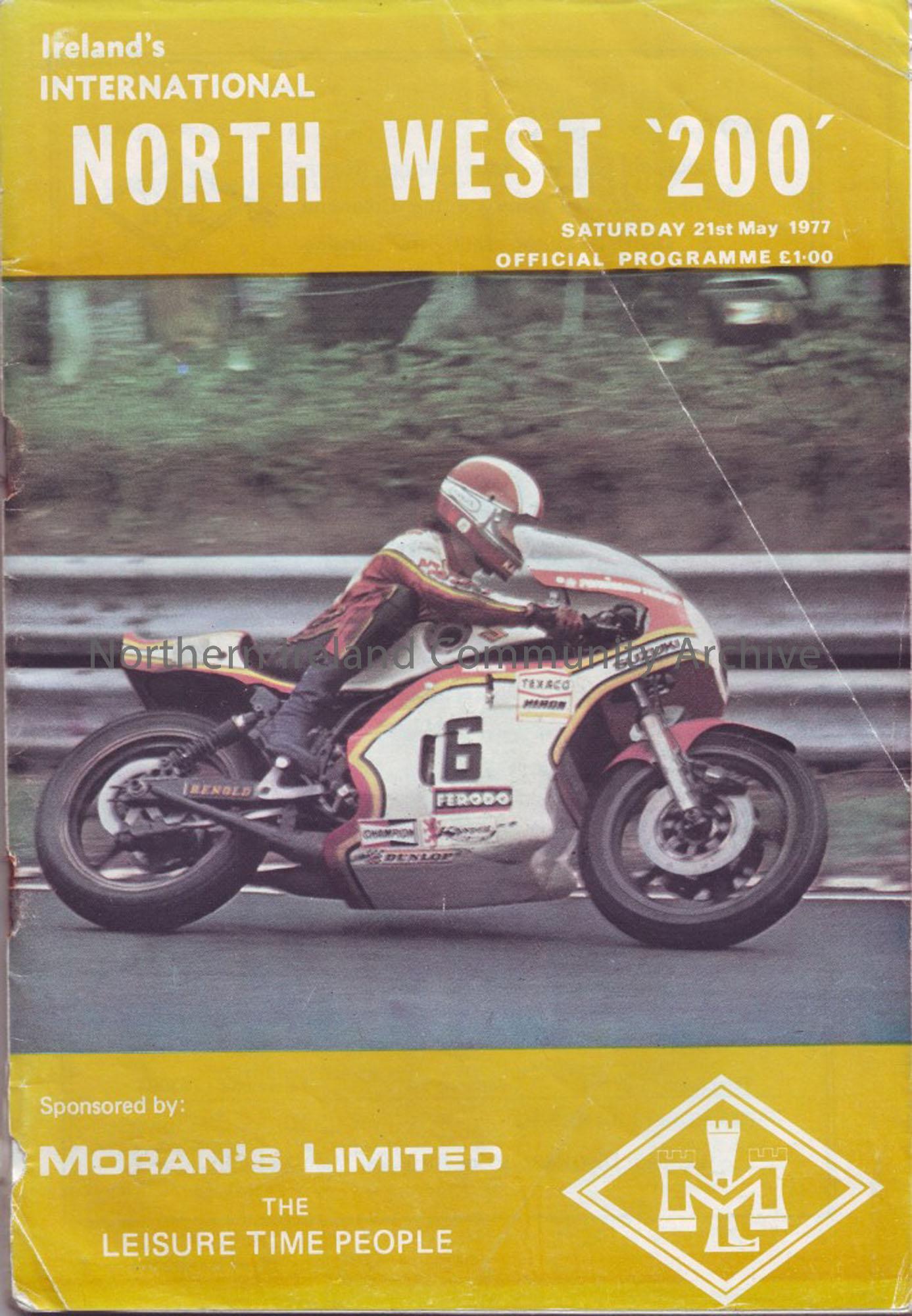 Official Programme of the North West 200, 1977. Includes lists of Entrants in each class and lap score charts. Sponsored by Moran’s Limited
