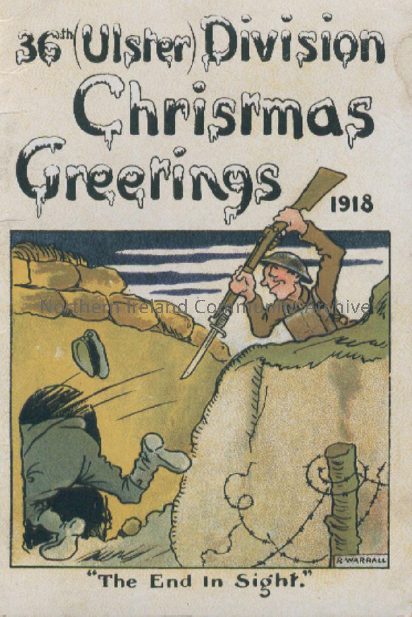Christmas card, World War One. From the 36th (Ulster) Division, Christmas 1917. Colour cartoon on front with inscription ‘The end in sight’