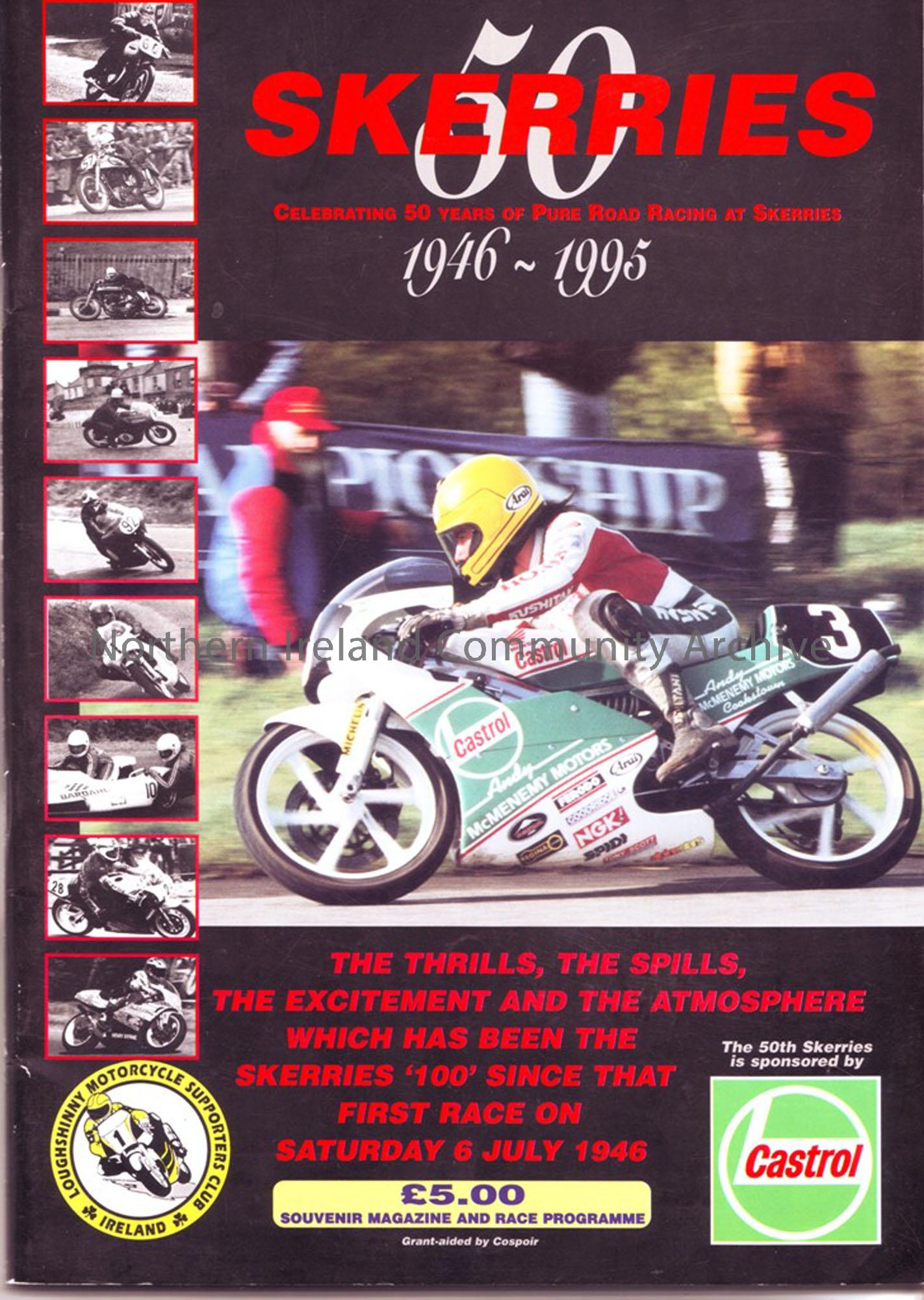 Skerries, celebrating 50 years of Pure Road racing at Skerries souvenir magazine and race programme. 1946-1995 Includes lists of Entrants in each clas…