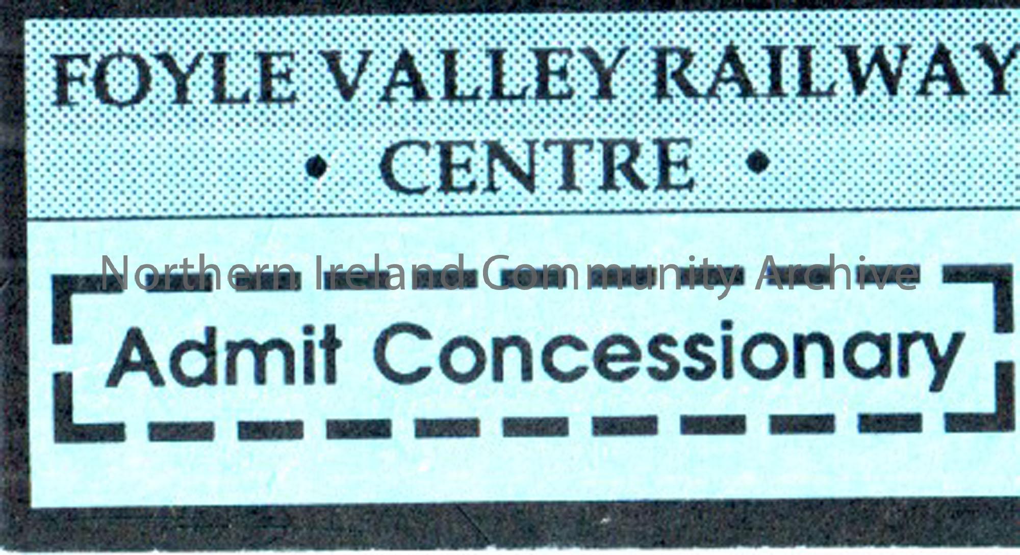Foyle Valley Railway Centre, Admit Concessionary