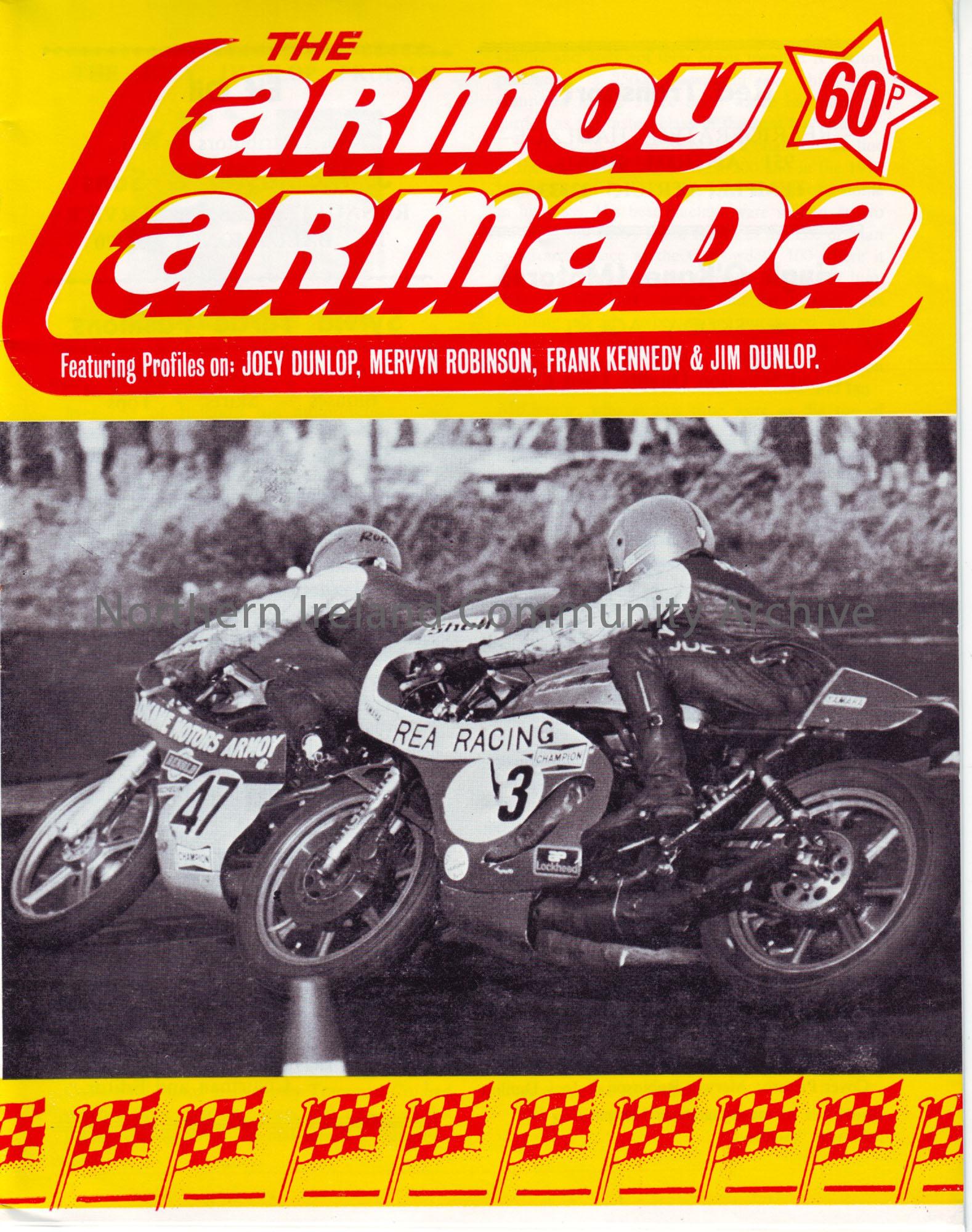 The Armoy Armada featuring profiles on: Joey Dunlop, Mervyn Robinson, Frank Kennedy & Jim Dunlop.