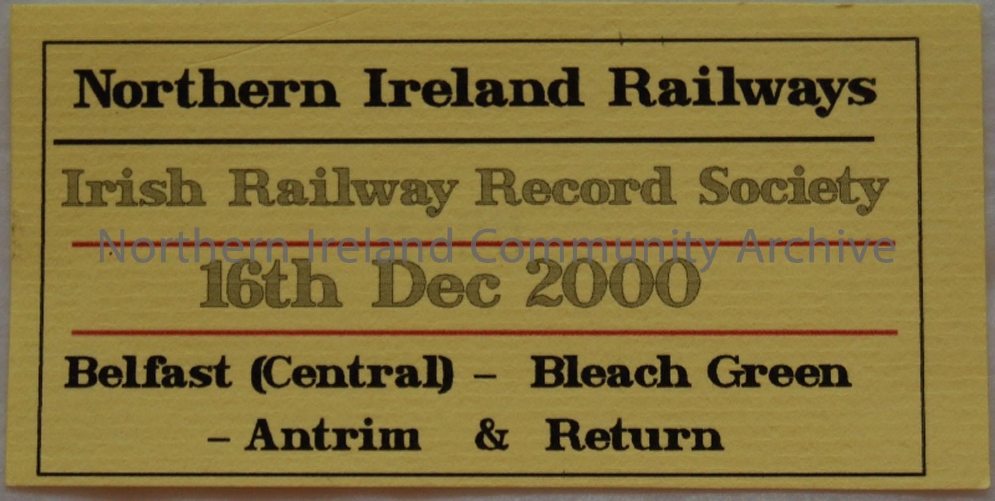 ticket issued by the Irish Railway Record Society from Belfast (Central) – Bleach Green- Antrim. Dated 16th Dec 2000