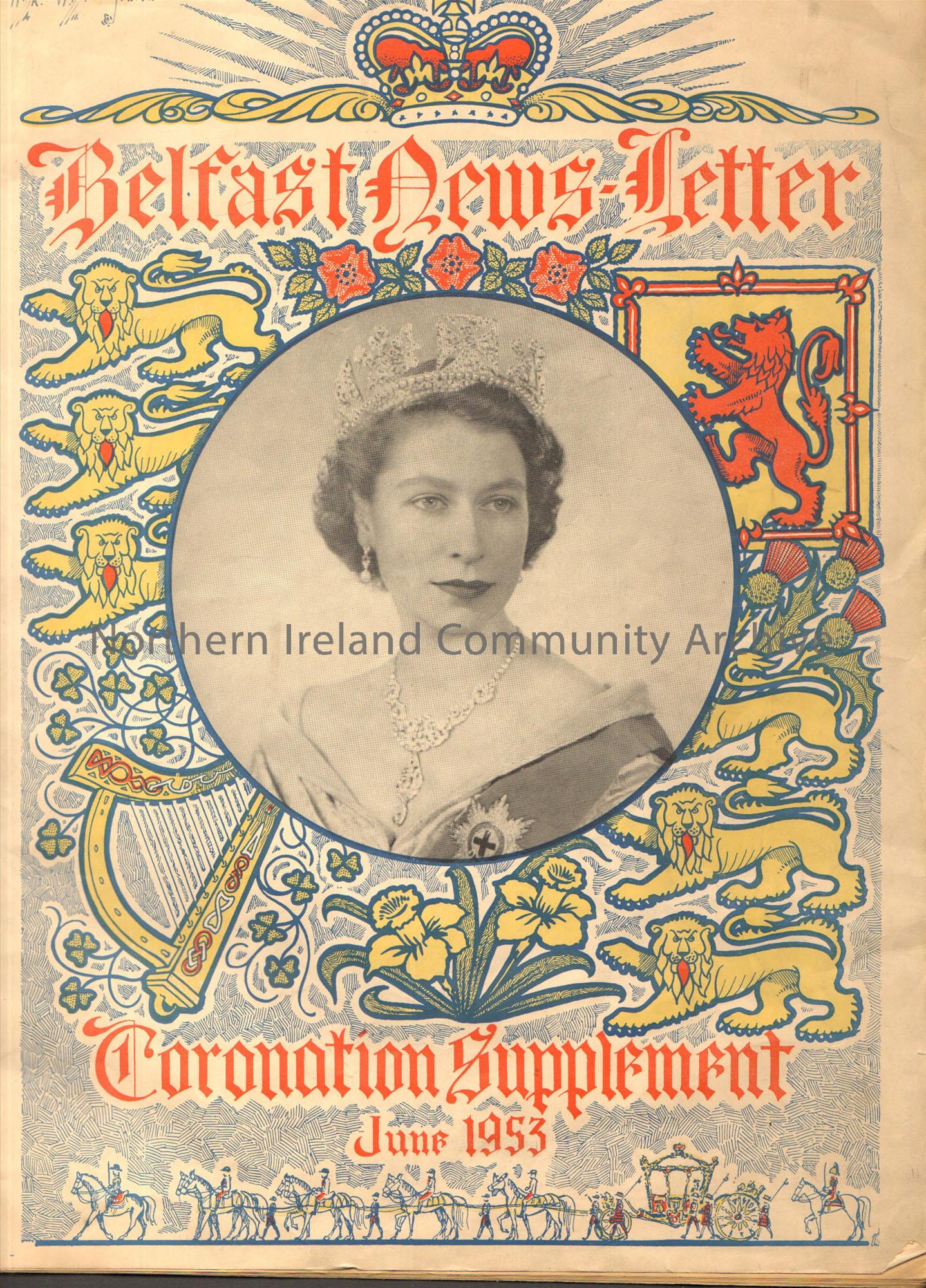 Belfast Newsletter Coronation Supplement June 1953. Cover has black and white image of Queen Elizabeth II surround by a design containing the three li…