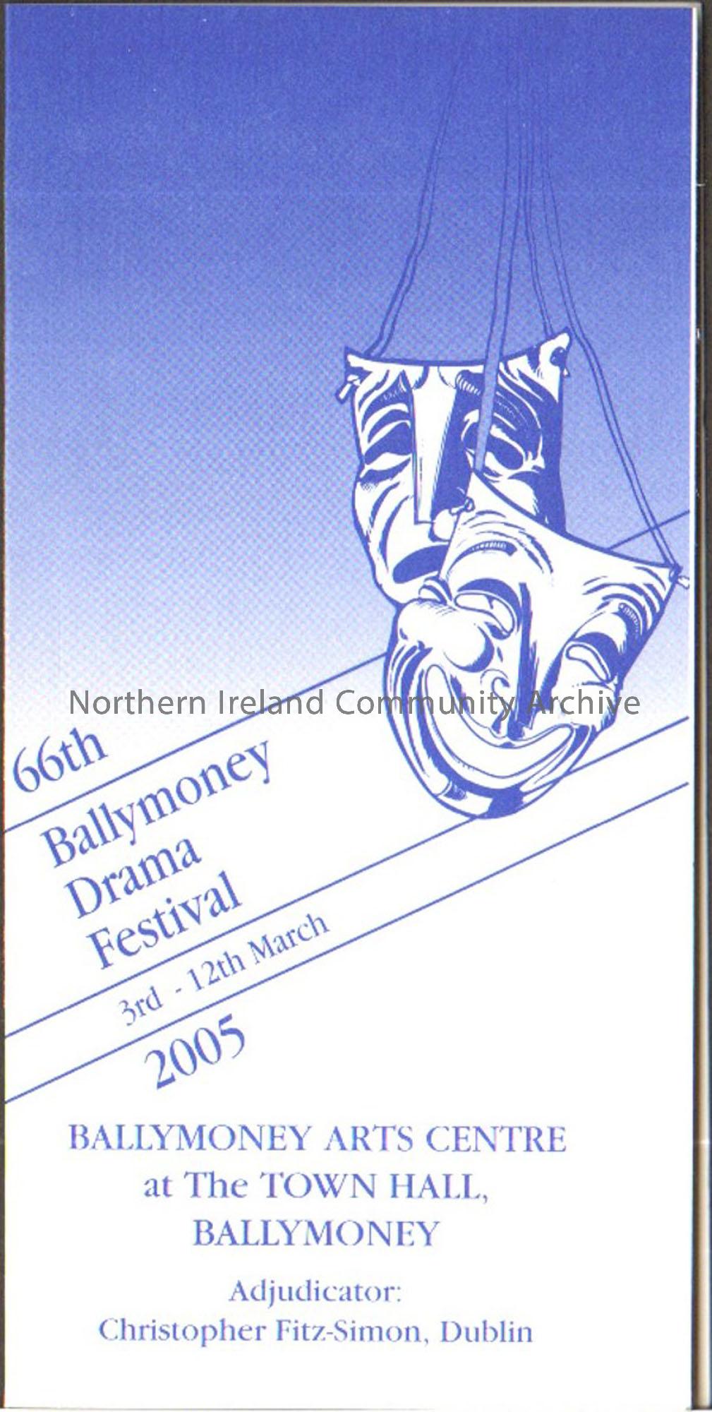 Flier listing plays at the Ballymoney Drama Festival for 2005. White piece of card with blue writing. On the front is a blue and white image of the co…