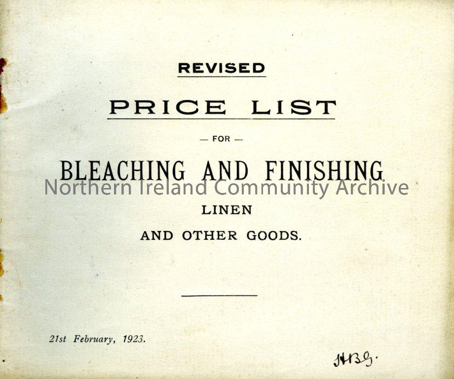 ‘Revised price list for Bleaching and Finishing Linen and other goods.’ Dated 21st February 1923. ‘H.B.G’? handwritten on front cover.