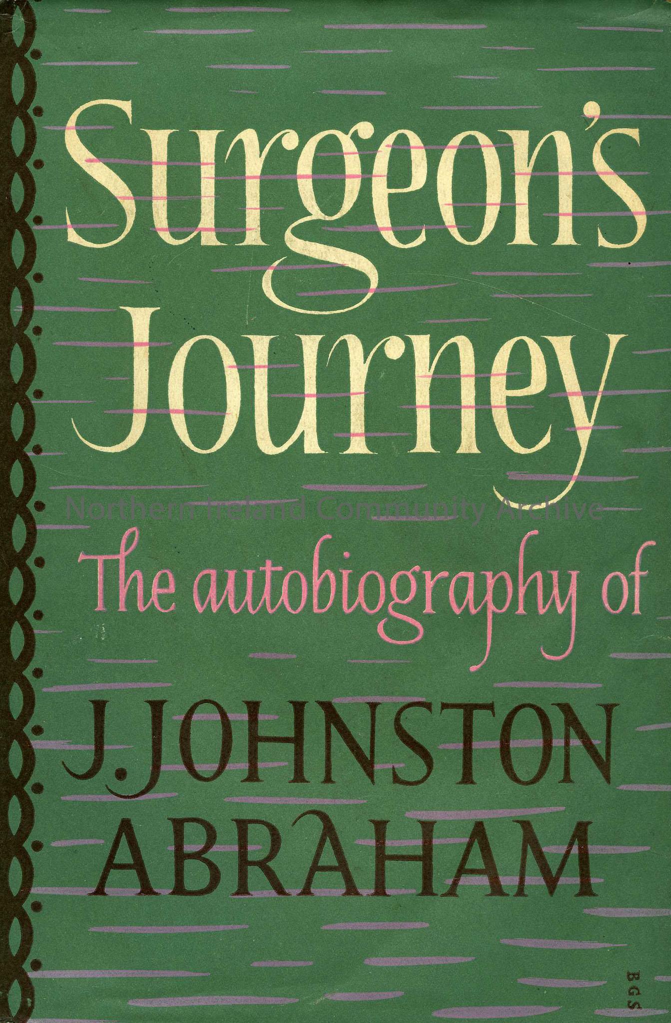 Surgeon’s Journey, The Autobiography of J. Johnston Abraham