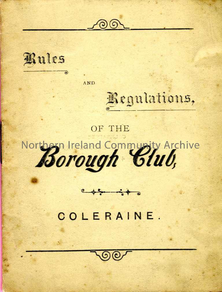 Small booklet titled ‘Rules and Regulations of the Borough Club, Coleraine’. Attached to a piece of pink card.