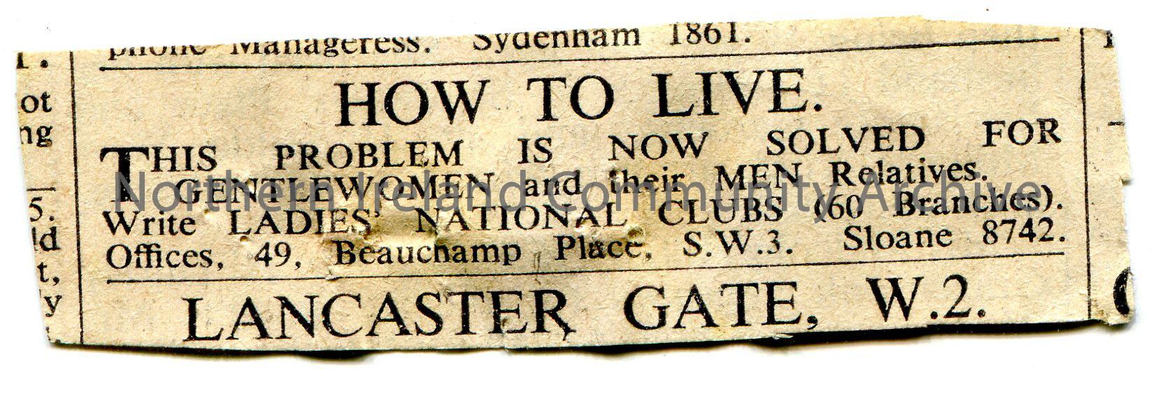 Advertisement cut out of newspaper re Ladies’ National Clubs titled ‘How To Live’. Offices at 49 Beauchamp Place, S.W.3.