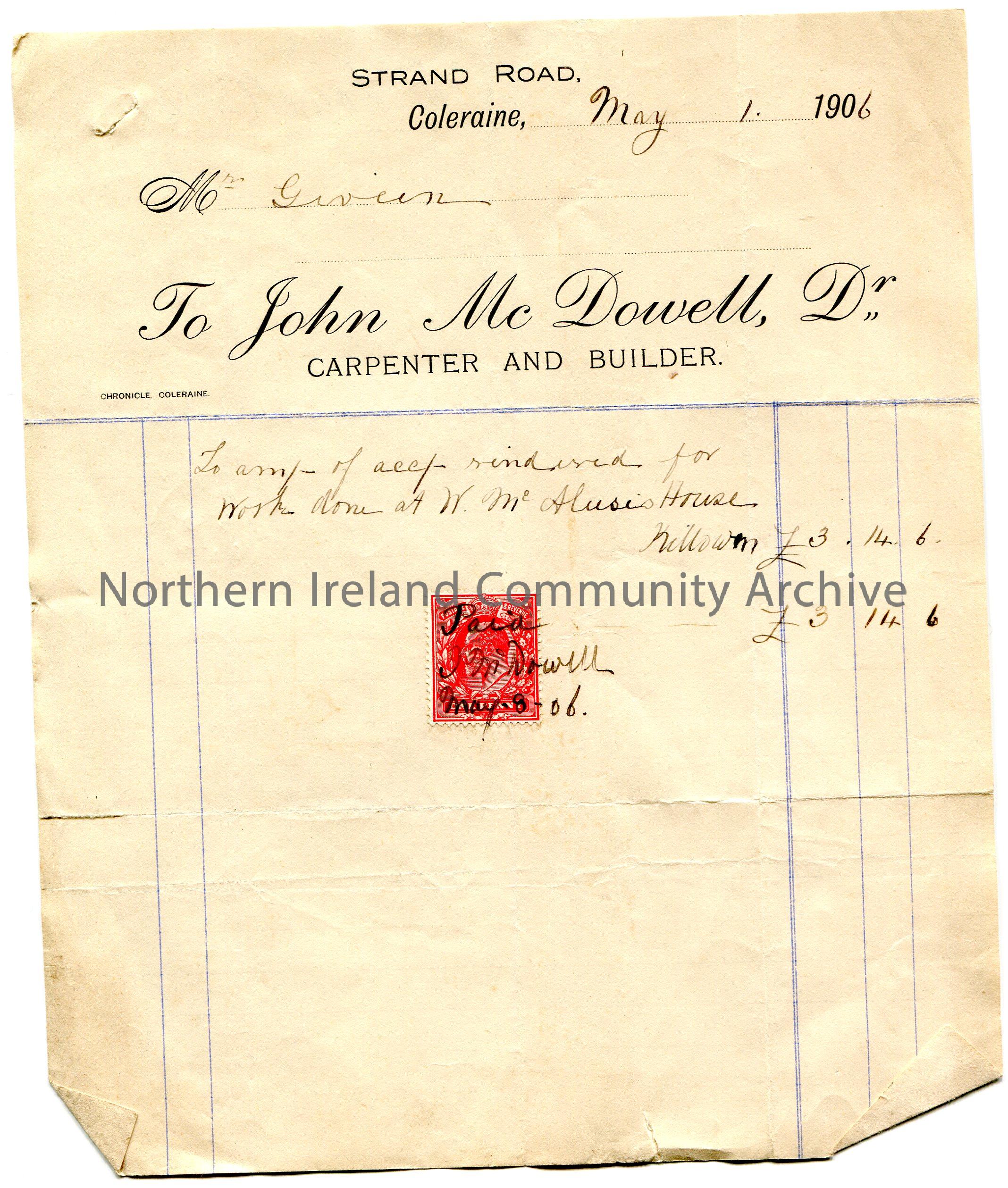 Handwritten receipt to Mr Given from John McDowell, carpenter and builder, Strand Road. Receipt dated 1st May, 1906. For work at W. McAlusis? house, K…