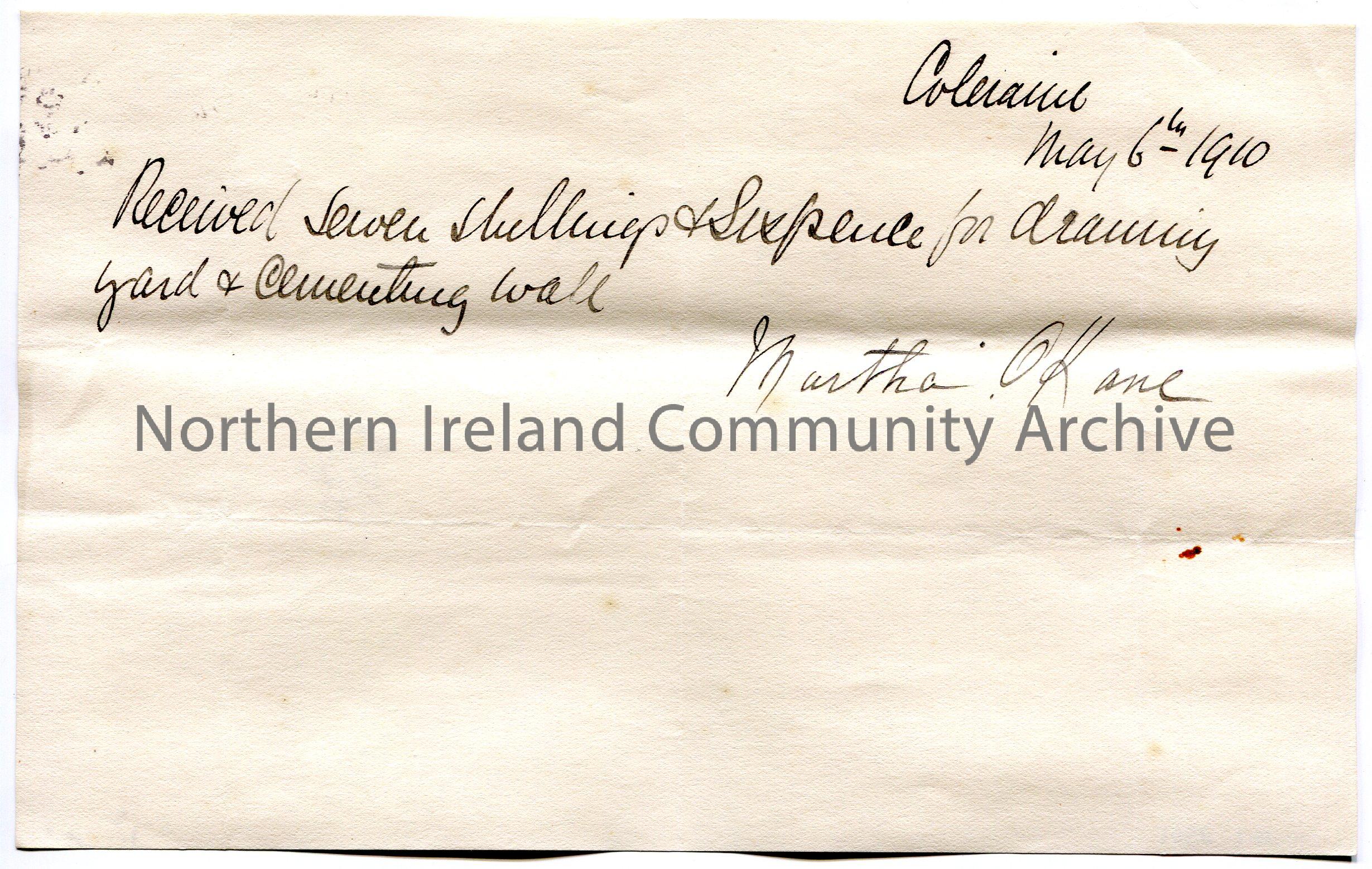 Handwritten receipt for payment of £0.7.6 for ‘draining yard and cementing wall. Signed by Martha O’Kane and dated Coleraine 6th May, 1910.
