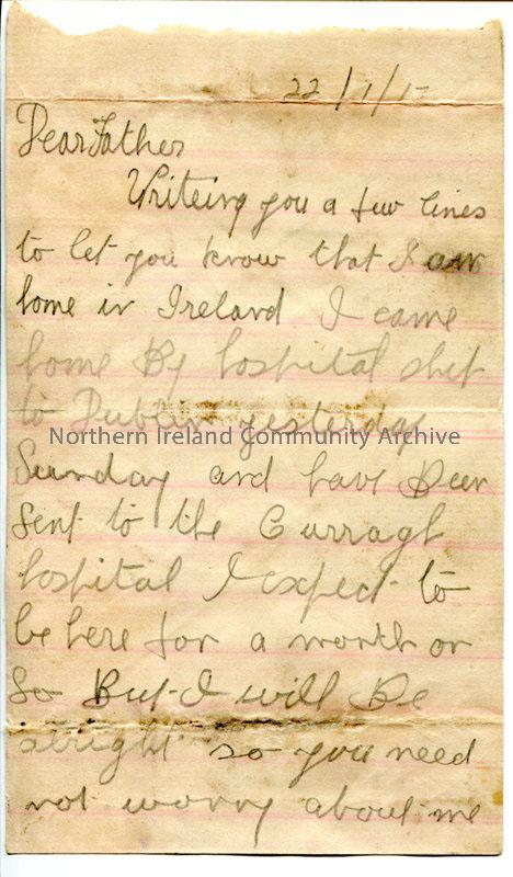 One of 2 pages of handwritten letter from James to his father. Letting him know he has been brought by hospital ship to Dublin and sent on to the Curr…