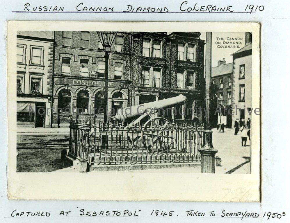 Russian Cannon, Diamond, Coleraine, 1910.  Captured at ‘Sebastopol’, 1845.  Taken to Scrapyard 1950s (6744)