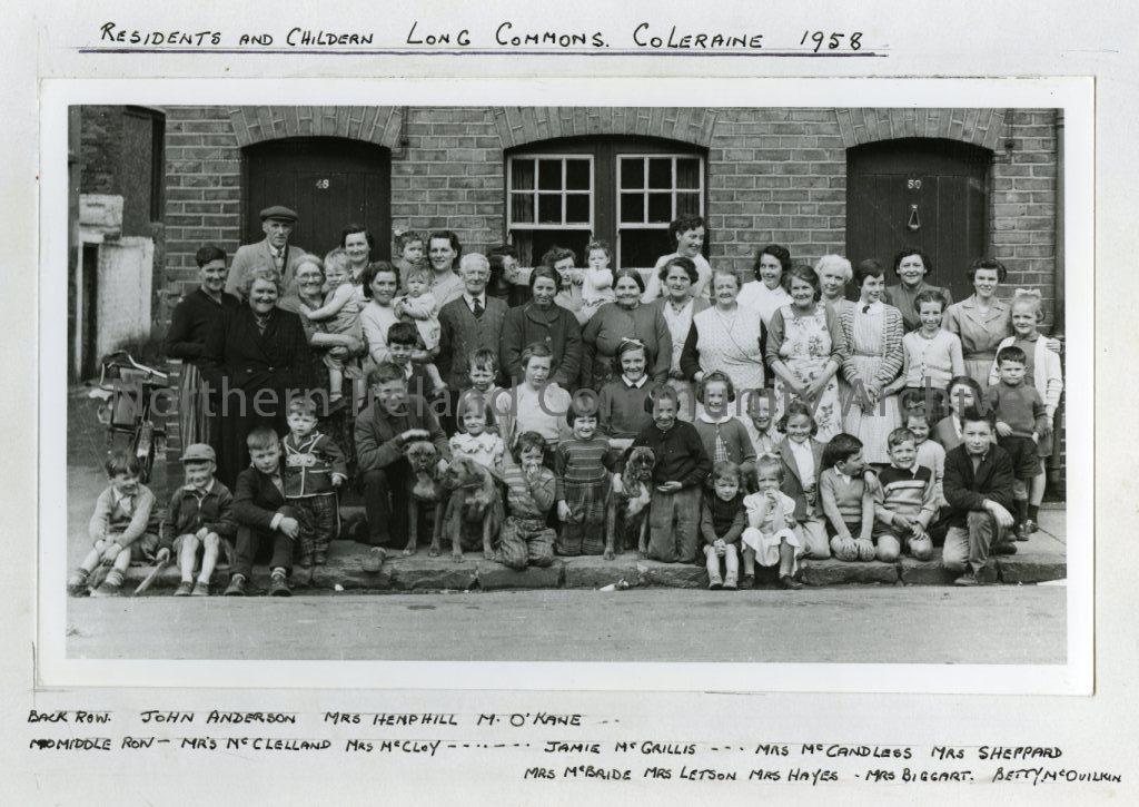Residents and Children, Long Commons, Coleraine, 1958. Back row, John Anderson, Mrs Hemphill, M.O’Kane. Middle row, Mrs McClelland, Mrs McCloy, Jamie McGrillis, Mrs McCandless,Mrs Sheppard, Mrs McBride, Mrs Letson, Mrs Hayes, Mrs Biggart, Betty McQuilkin (6859)