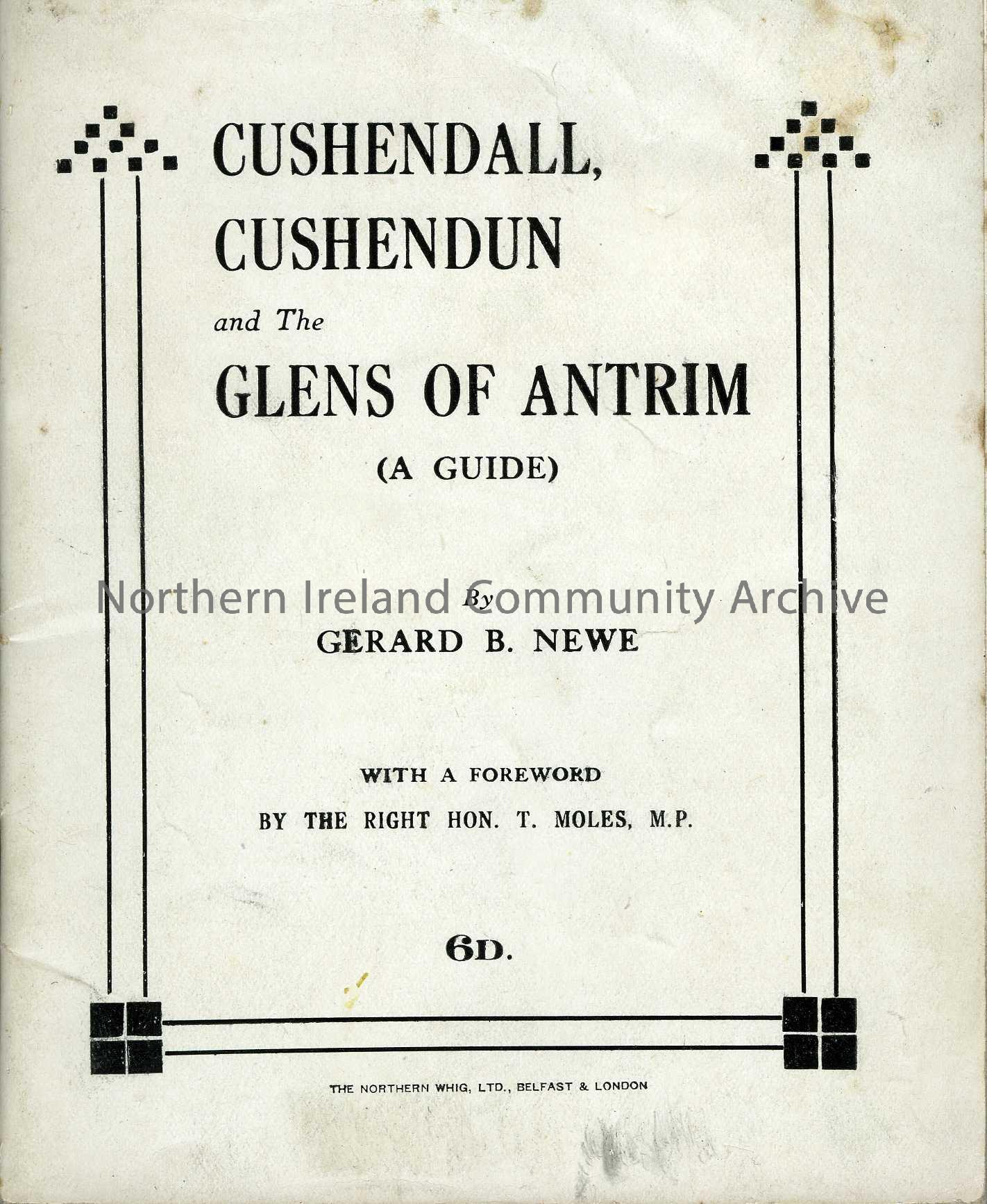 book titled, Cushendall, Cushendun and The Glens Of Antrim (A Guide) by Gerard B.Newe. (2662)