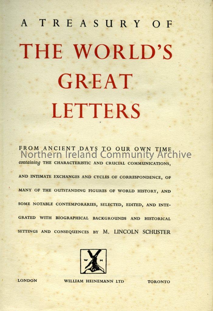 A Treasury of The world’s Greatest Letters From Ancient days to Our Own Time by M Lincoln Schuster, William Heinemann Ltd, London & Toronto.  Written inside the bookcover is ‘Bruce Shand’ (4282)