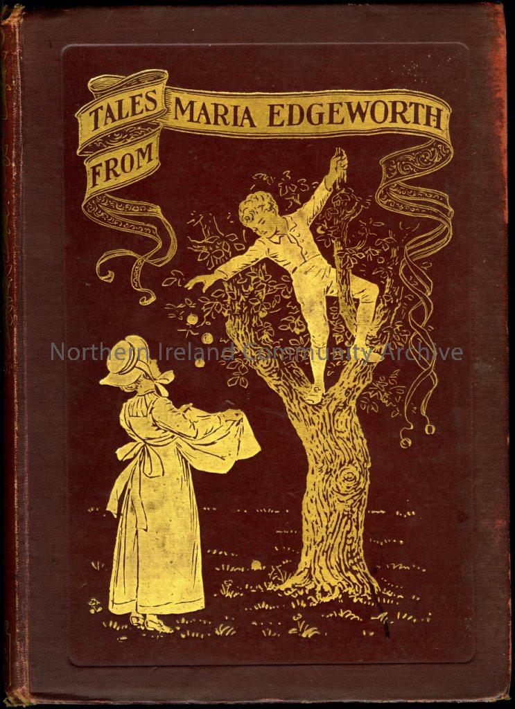 Tales from Maria Edgeworth with Introduction by Austin Dobson and illustrations by Hugh Thomson. Thick 8vo, xxiv 412pp. Pictorial gilt cloth, inner hinges cracked. first edition.Contains the book plate of Joan Trimble inside the book cover and a fo rthe b (2126)
