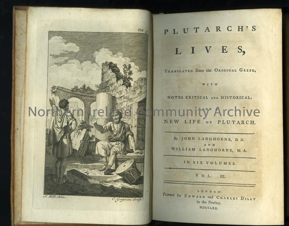 Plutarch’s Lives Translated from the original reek with notes critical and historical and a New Life of Plutarch. By John Langhorne, D.D and Willim Langhorne, M.A. In Six volumes Vol III. Printed for Edward and Charles Dilly, in the Poultry. 1770. Contain (4903)