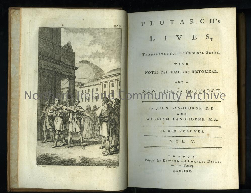 Plutarch’s Lives Translated from the original reek with notes critical and historical and a New Life of Plutarch. By John Langhorne, D.D and Willim Langhorne, M.A. In Six volumes Vol V. Printed for Edward and Charles Dilly, in the Poultry. London. Contain (6149)