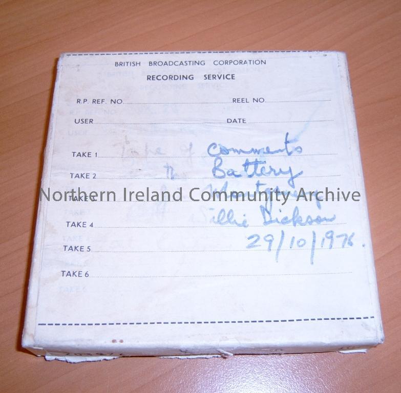 tape recording of comments on Coleraine Battery by Jim Montgomery and Willie Dickson. Recorded on 29/10/1976 by the BBC (5934)