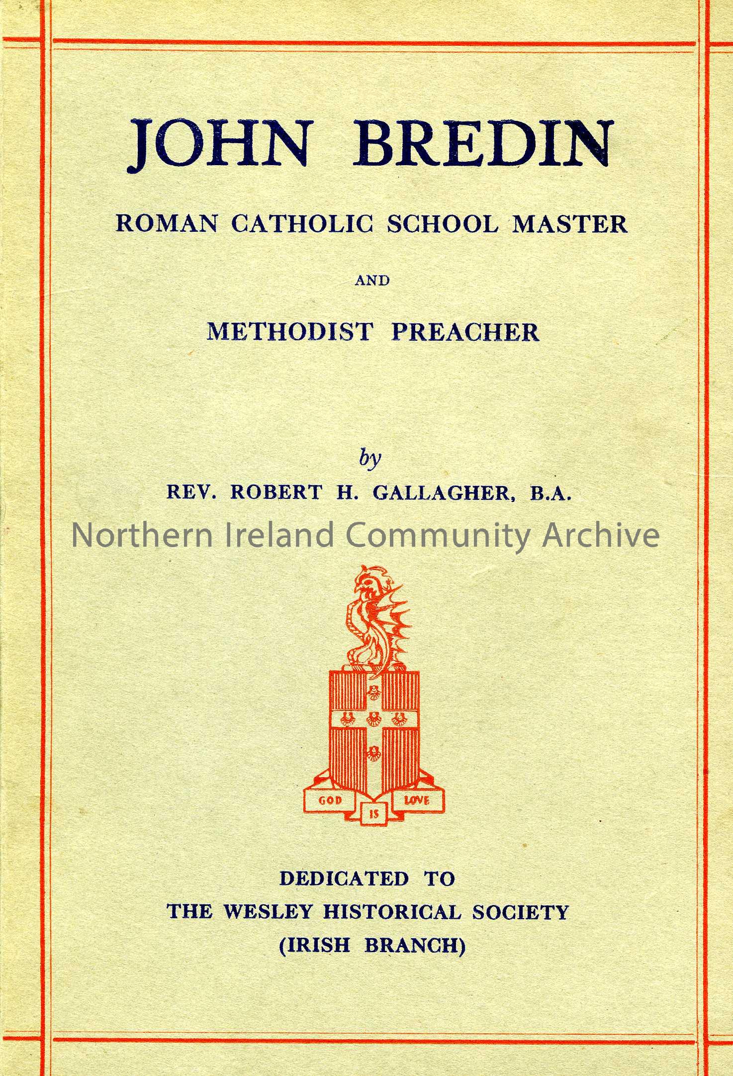 book titled, John Bredin, Roman Catholic School Master And Methodist Preacher. By REV.Robert H. Gallagher (2477)